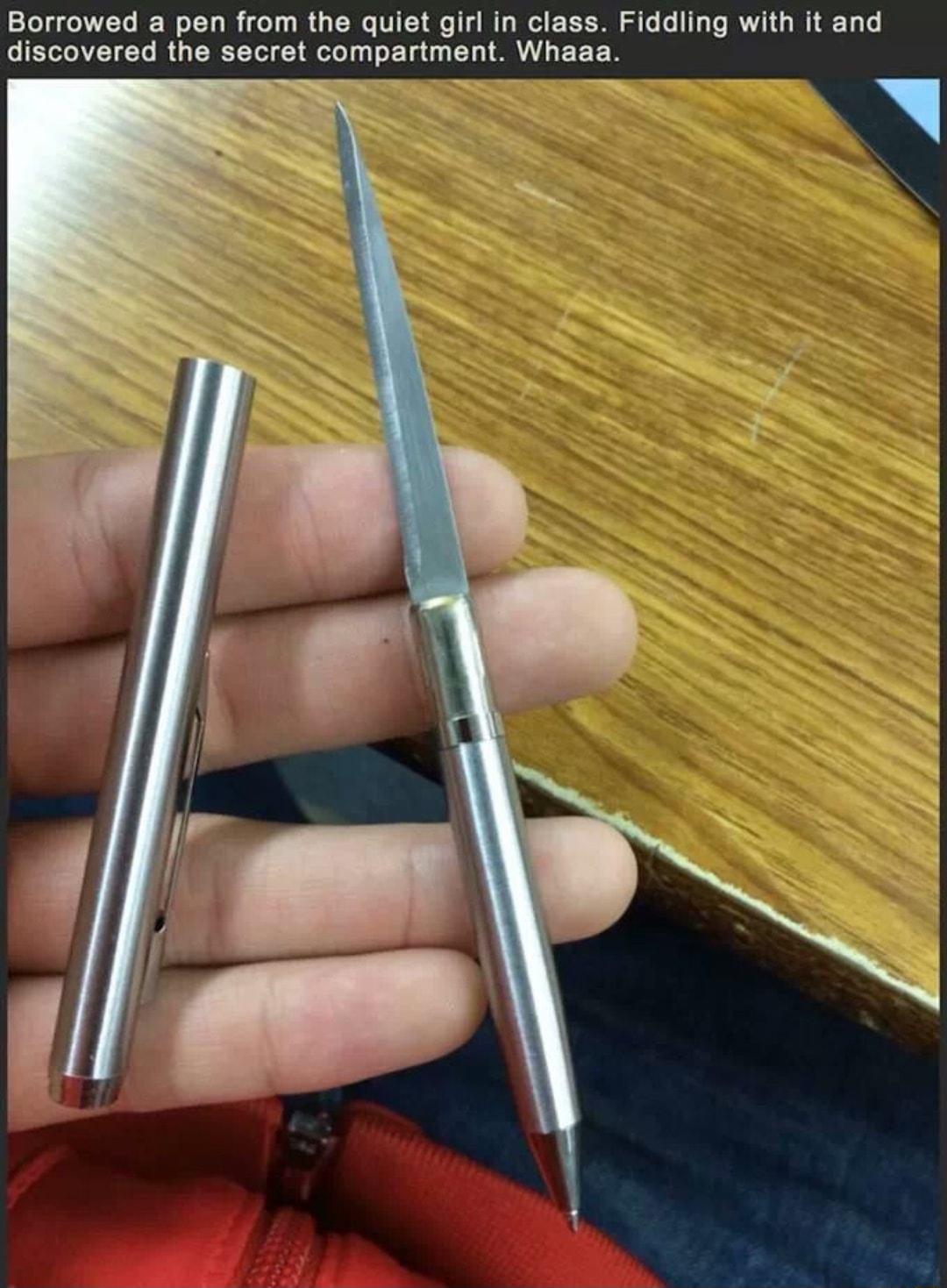 Borrowed a pen from the quiet girl in class Fiddling covered the secret compartment Whaaa