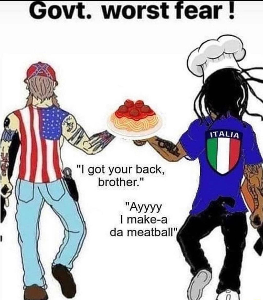 ovt worst fear brother Ayyyy make a da meatball