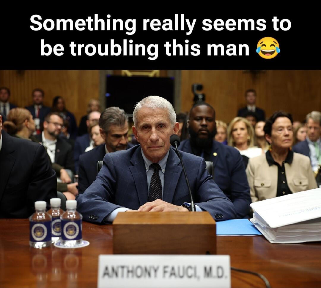 Something really seems to be troubling this man 😂 ANTHONY FAUCI, M.D.