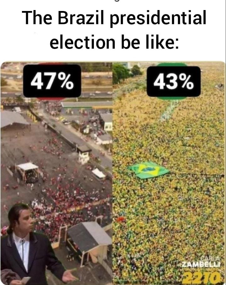 The Brazil presidential election be like i e