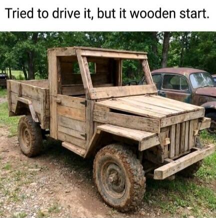 Tried to drive it, but it wooden start.