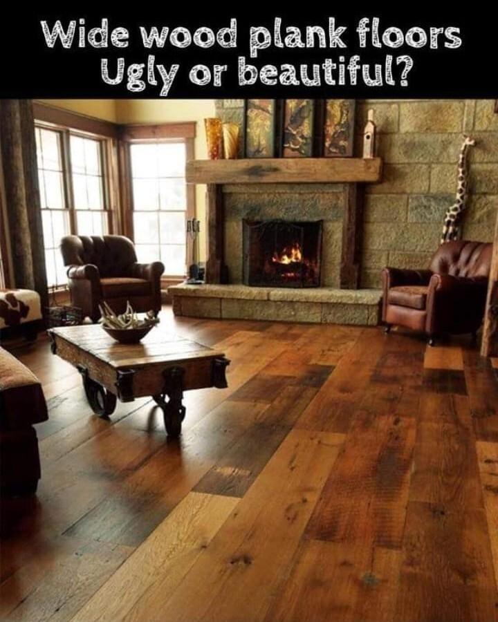 Wide wood plank floors Ugly or beautiful