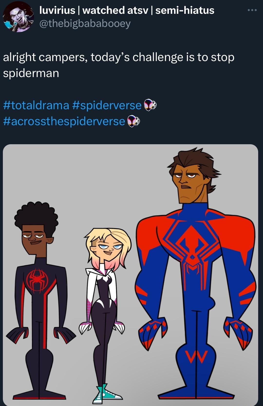 TR VR ELE TS R TENTH thebigbababooey alright campers todays challenge is to stop spiderman totaldrama spiderverse 9 acrossthespiderverse 8