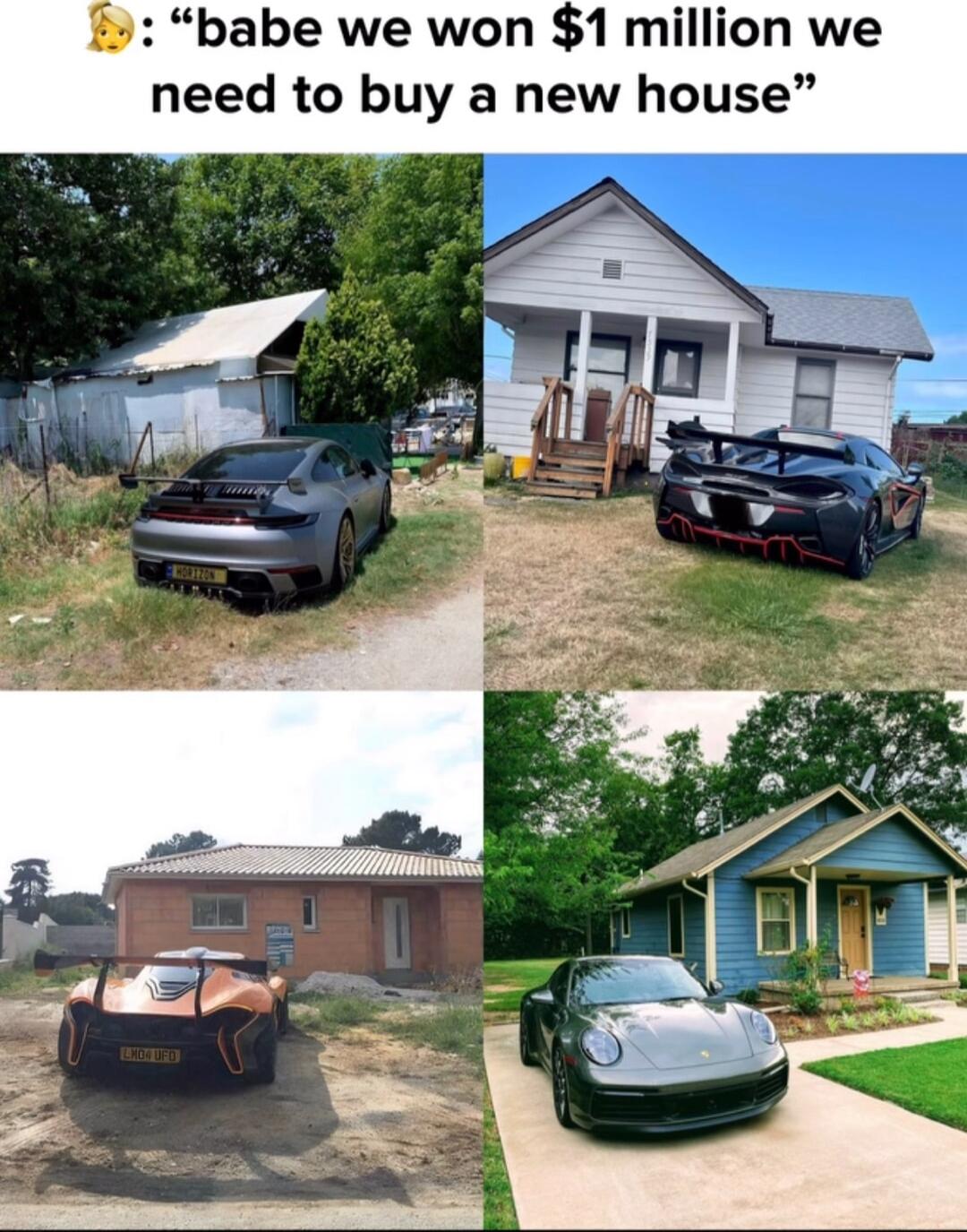 babe we won 1 million we need to buy a new house