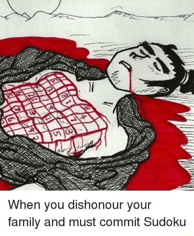 When you dishonour your family and must commit Sudoku