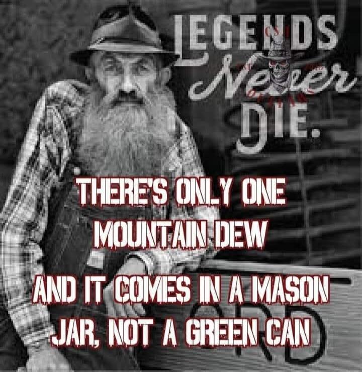 LEGENDS Never Die. THERE'S ONLY ONE MOUNTAIN DEW AND IT COMES IN A MASON JAR, NOT A GREEN CAN