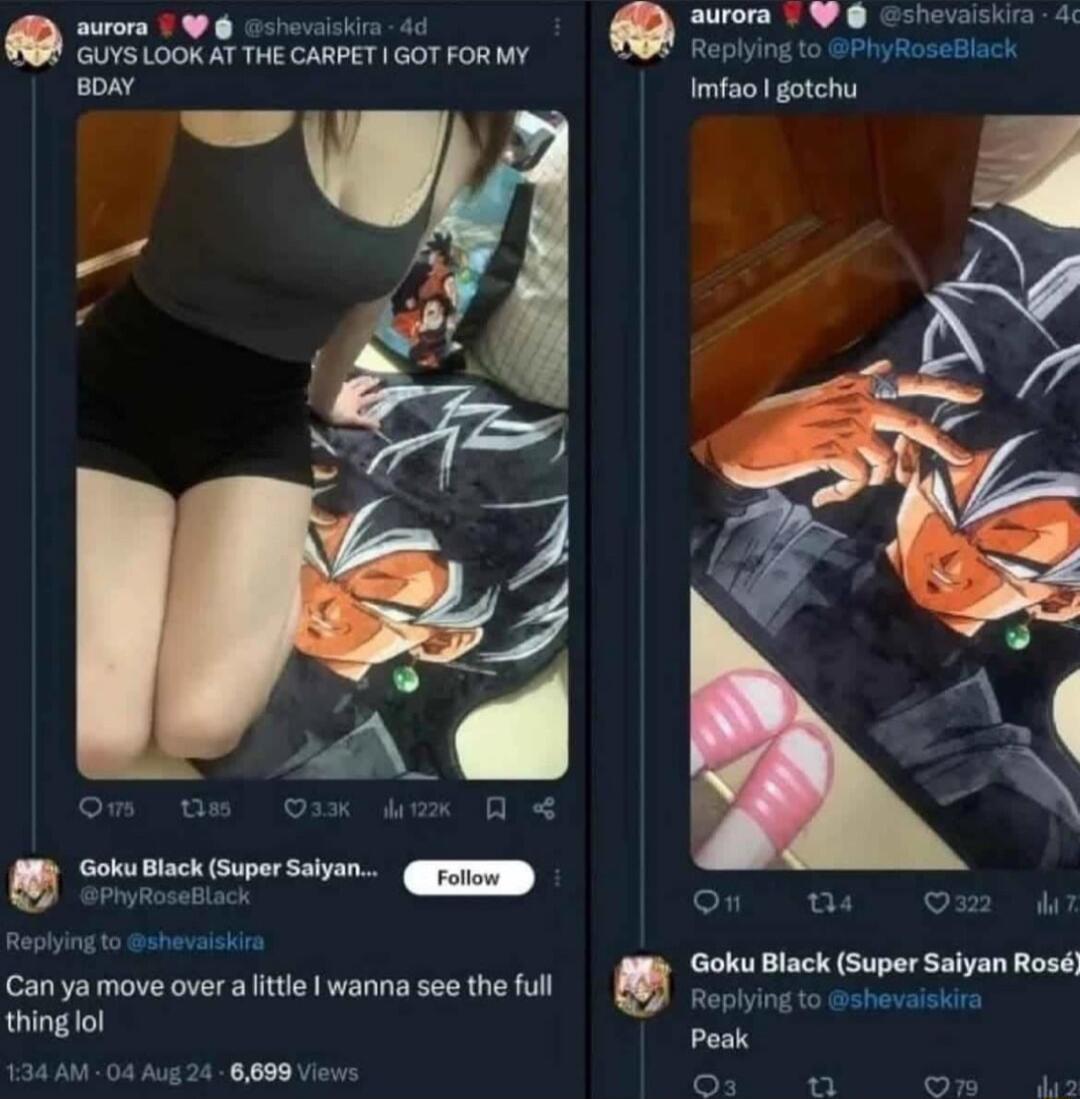 GUYSLOOK AT THE CARPET GOT FORMY B0AY P oo e Roplying o Dshevaiskira Can yamove over aitte wanna see the full thing ol 134 AM 04 Aug 24 0899 Views e 9O bshevaiskira 4 Replying to PhyRoseBlack Imfao gotchu On B oOm W Goku Black Super Saiyan Ros pe Os On ks