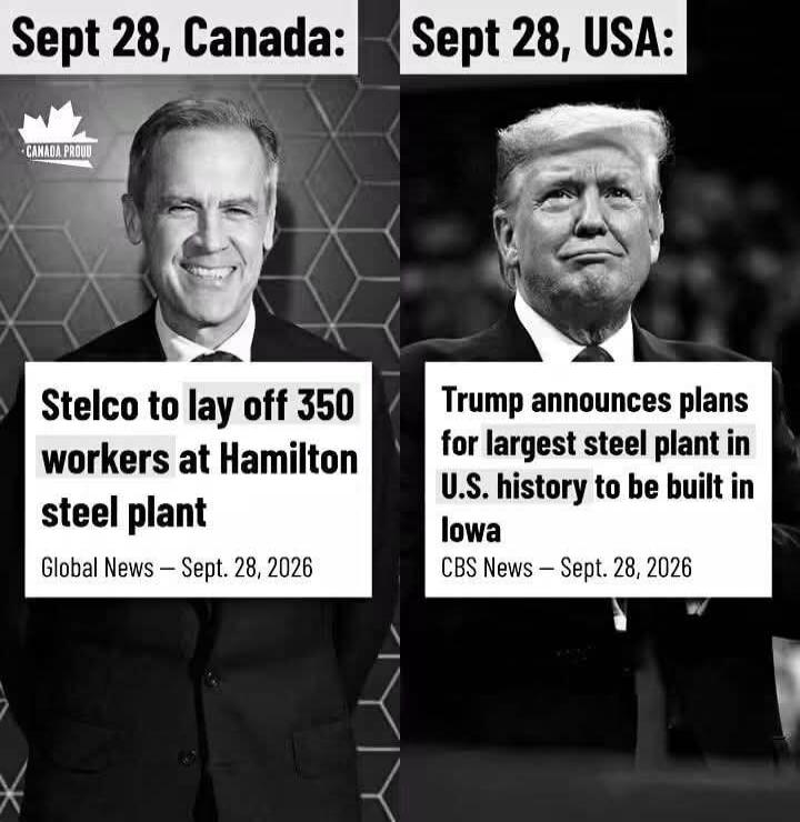 Sept 28, Canada: Stelco to lay off 350 workers at Hamilton steel plant. Global News - Sept. 28, 2026. Sept 28, USA: Trump announces plans for largest steel plant in U.S. history to be built in Iowa. CBS News - Sept. 28, 2026.