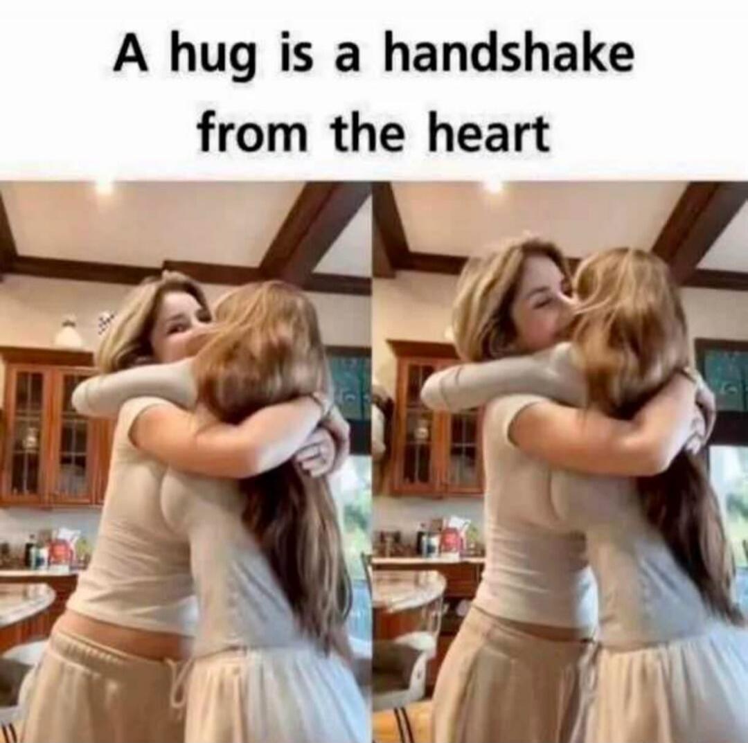 A hug is a handshake from the heart