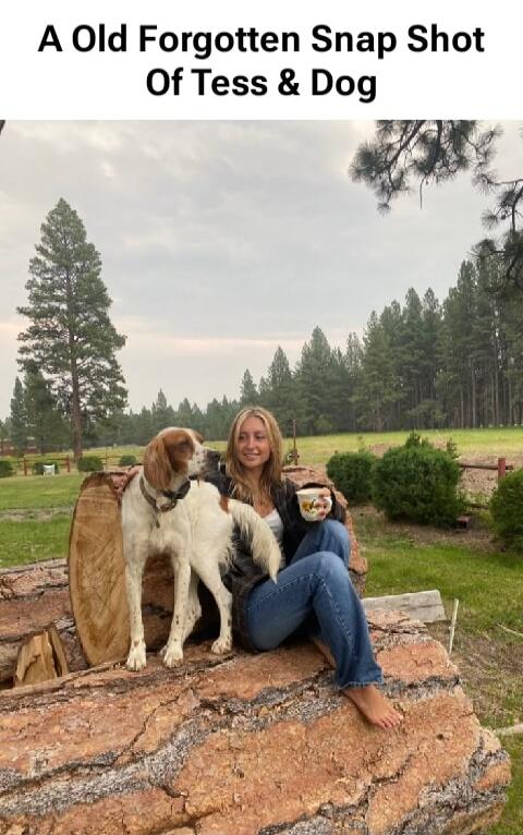 A Old Forgotten Snap Shot Of Tess & Dog