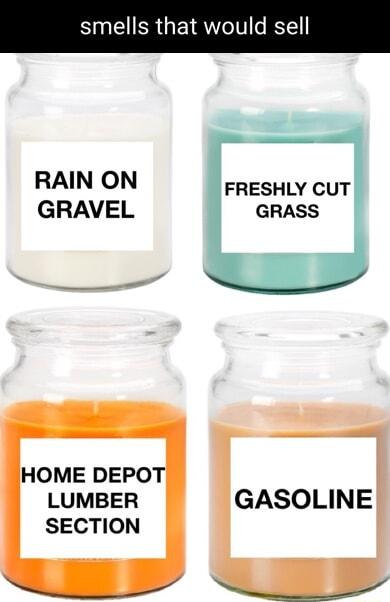 smells that would sell e s i RAIN ON FRESHLY CUT GRAVEL GRASS ___ HOME DEPO LUMBER SECTION GASOLINE