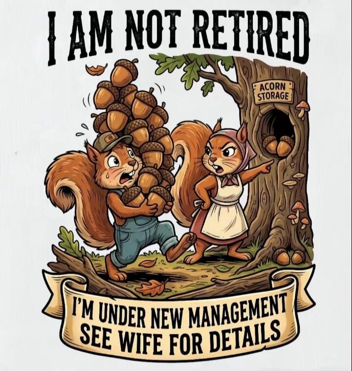 I AM NOT RETIRED I'M UNDER NEW MANAGEMENT SEE WIFE FOR DETAILS ACORN STORAGE