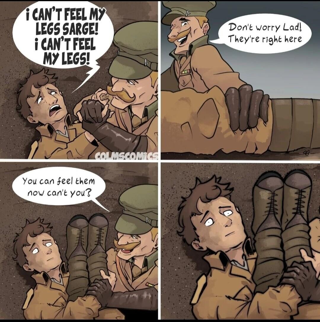 T CANT FEEL MY LEGS SARGE i CANT FEEL M LEGS el them tyou