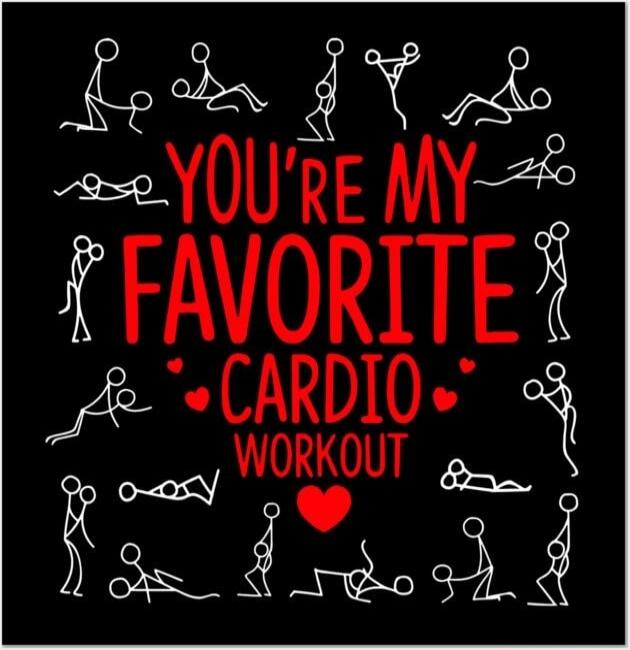 YOU'RE MY FAVORITE CARDIO WORKOUT