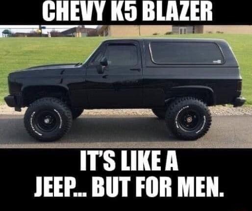 CHEVY Ko BLAZER ITS LIKEA JEEP BUT FOR MEN