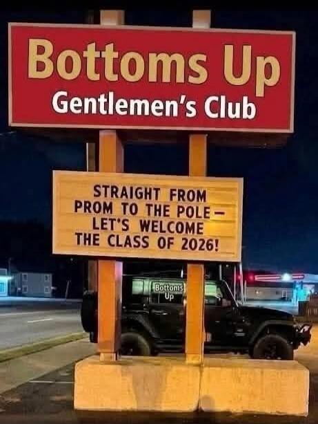 Bottoms Up Gentlemen's Club. Straight from prom to the pole - Let's welcome the class of 2026!
