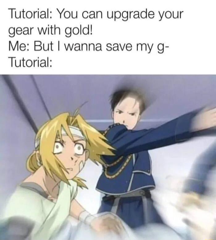 Tutorial You can upgrade your gear with gold Me But wanna save my g Tutorial