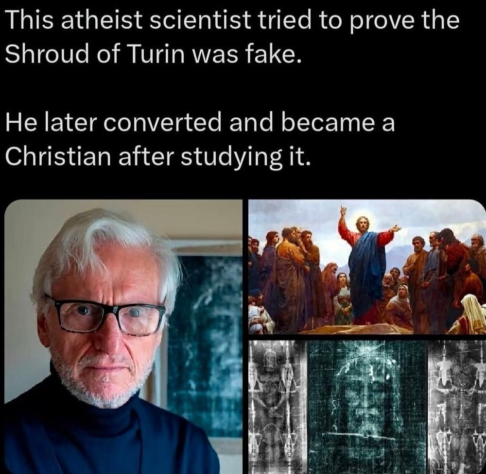 This atheist scientist tried to prove the Shroud of Turin was fake. He later converted and became a Christian after studying it.