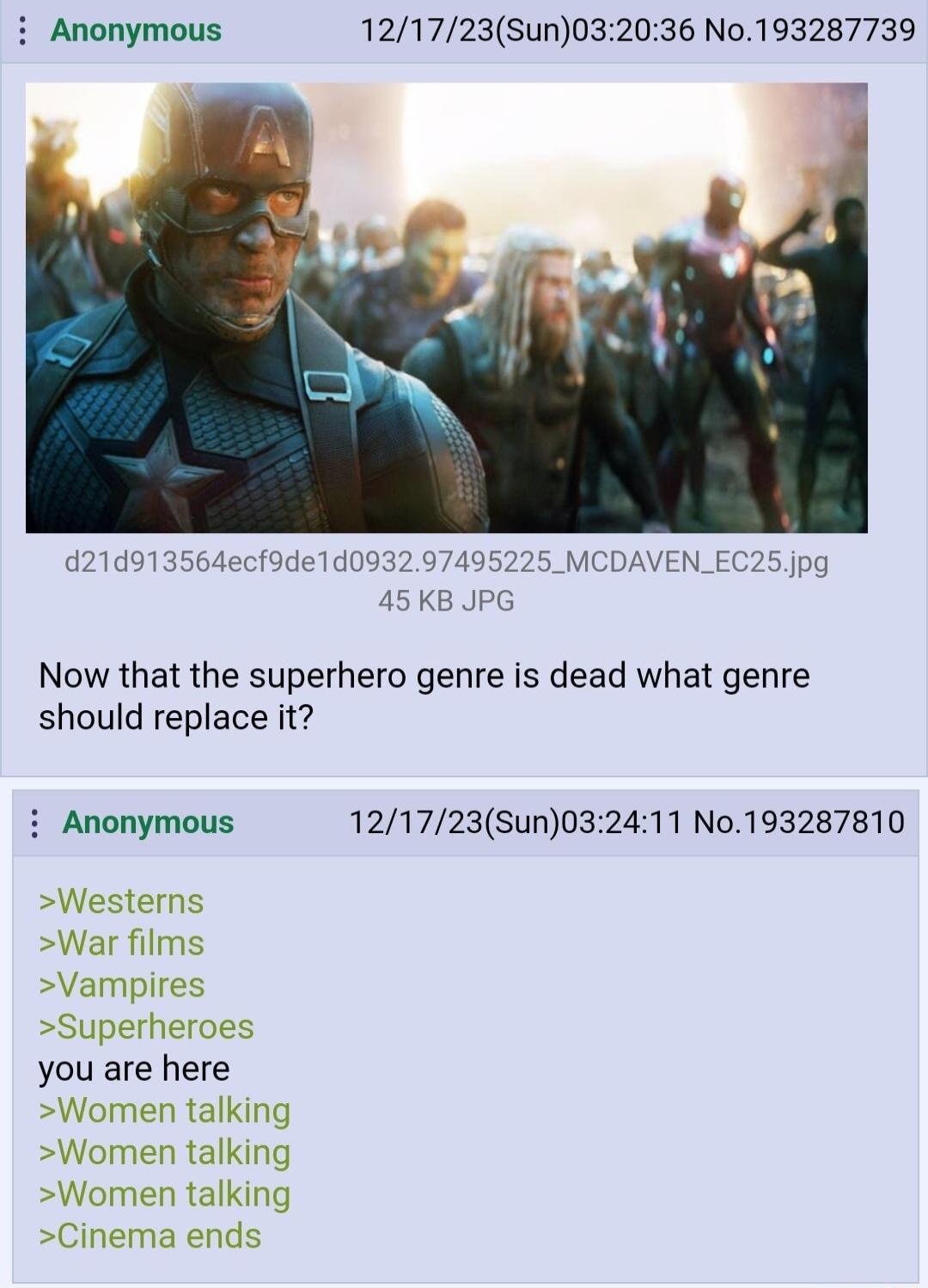 Anonymous 121723Sun032036 No193287739 d21d91356 e1d0g Now that the superhero genre is dead what genre should replace it i Anonymous 121723Sun032411 No193287810