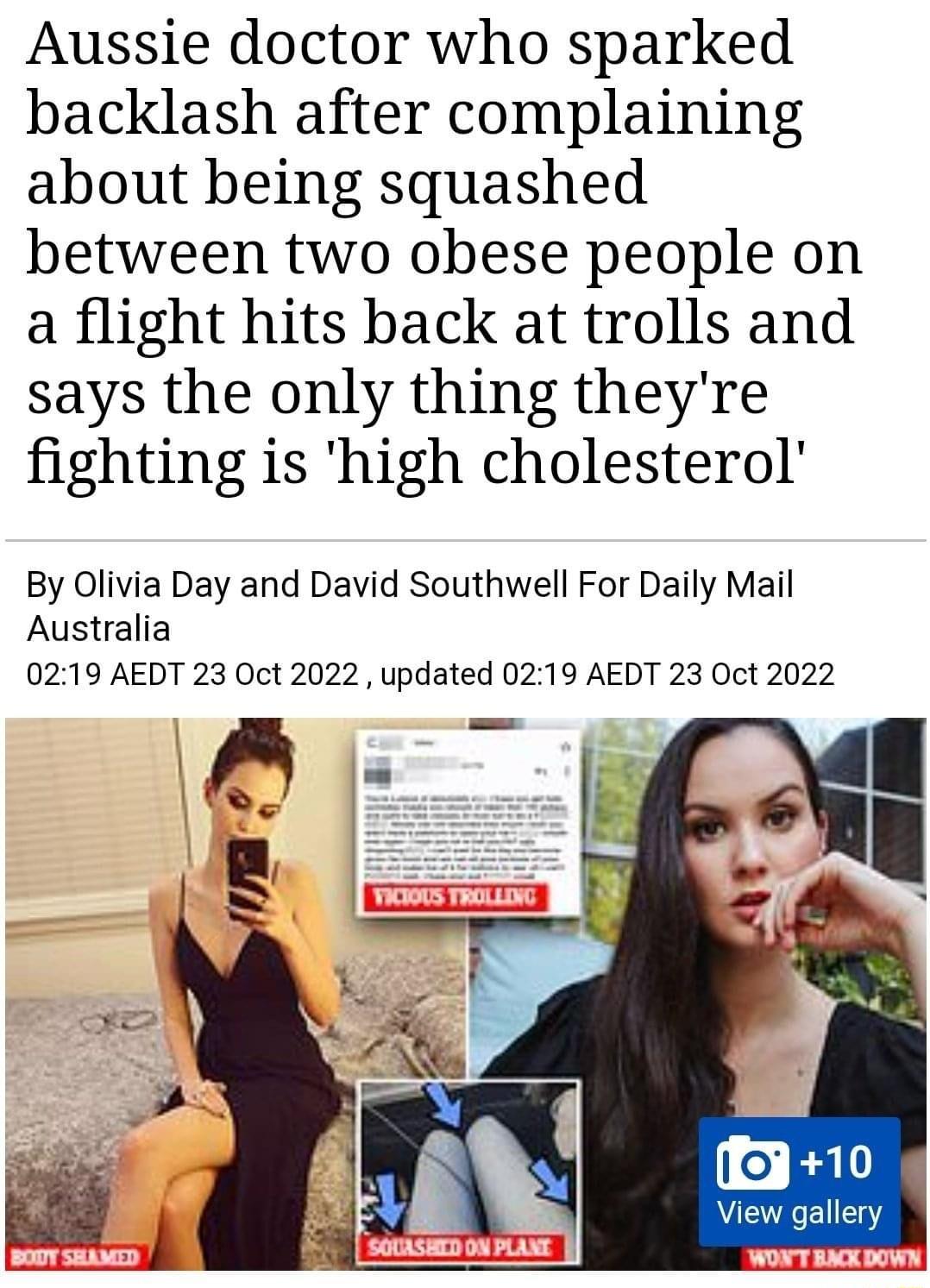 Aussie doctor who sparked backlash after complaining about being squashed between two obese people on a flight hits back at trolls and says the only thing theyre fighting is high cholesterol By Olivia Day and David Southwell For Daily Mail Australia 0219 AEDT 23 Oct 2022 updated 0219 AEDT 23 Oct 2022
