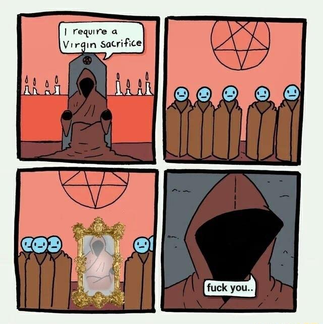 require a Virgin sacrifice B I AT VLAY