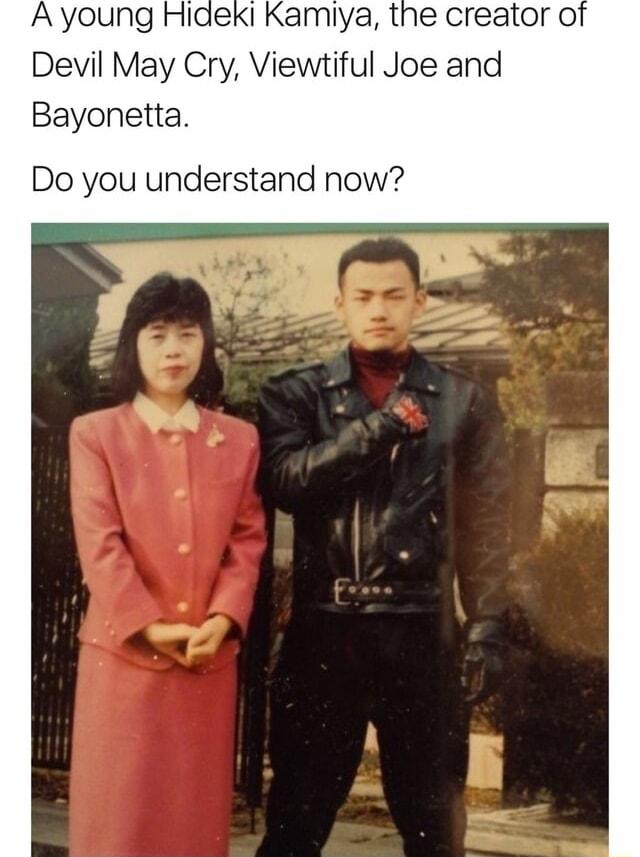 A young Hidexl Kamlya the creator o Devil May Cry Viewtiful Joe and Bayonetta Do you understand now i