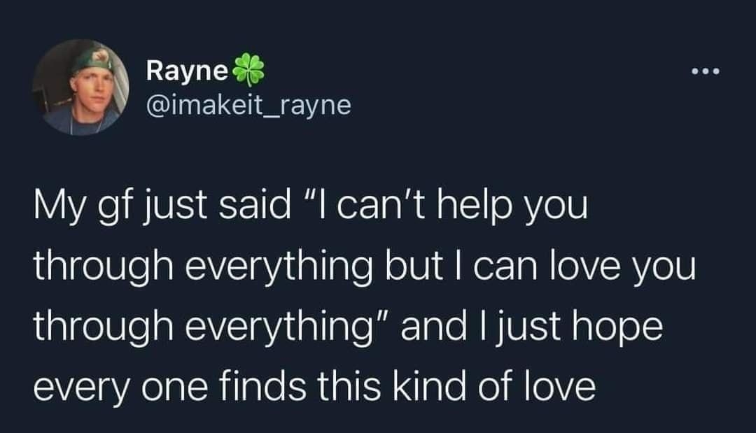 Rayne QINELCIEEVIE VVAe BV r1le Rl NorTa R il o o RYe V through everything but can love you algeNleaNV1aV i alInle rTale NIV W plo 01 every one finds this kind of love 1014 AM 62021 Twitter for iPhone