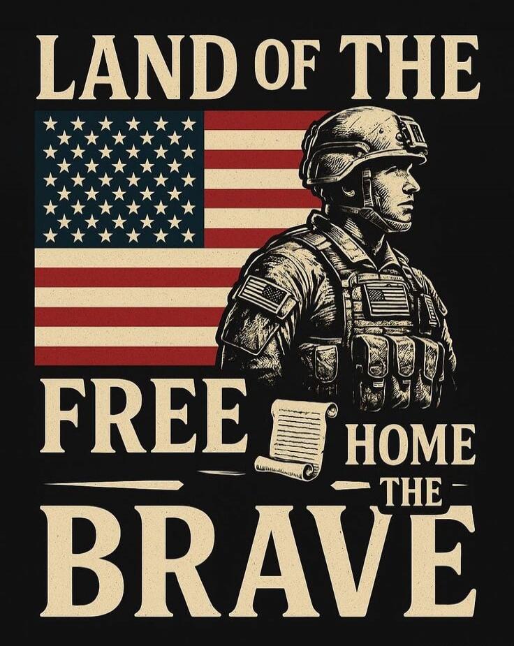 LAND OF THE FREE HOME OF THE BRAVE