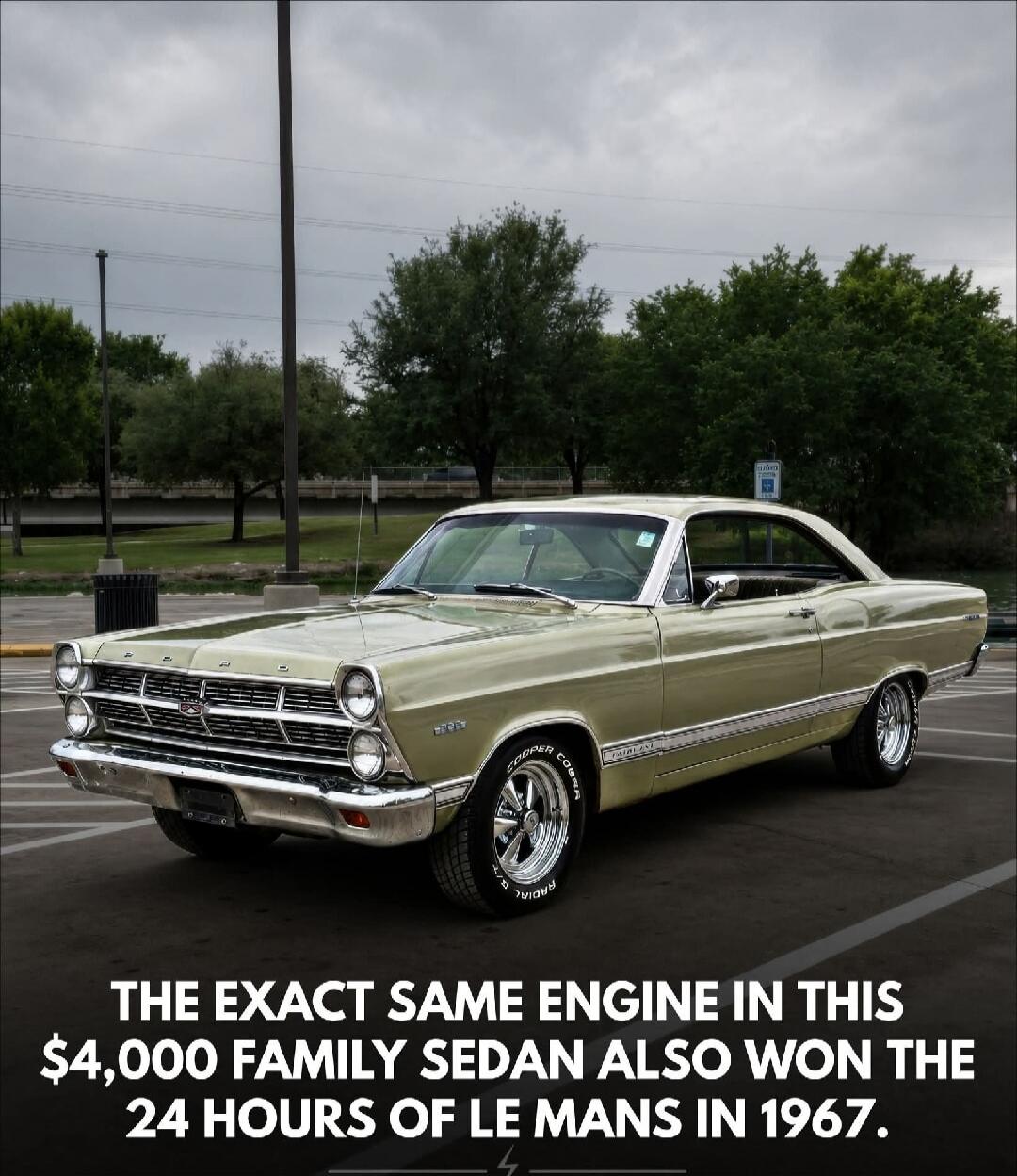 THE EXACT SAME ENGINE IN THIS $4,000 FAMILY SEDAN ALSO WON THE 24 HOURS OF LE MANS IN 1967.