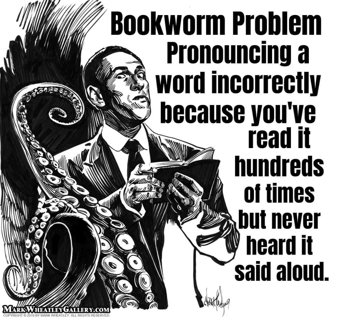 Bookworm Problem Pronouncing a KE word incorrectly because youve o readit 27 but never Y heard it
