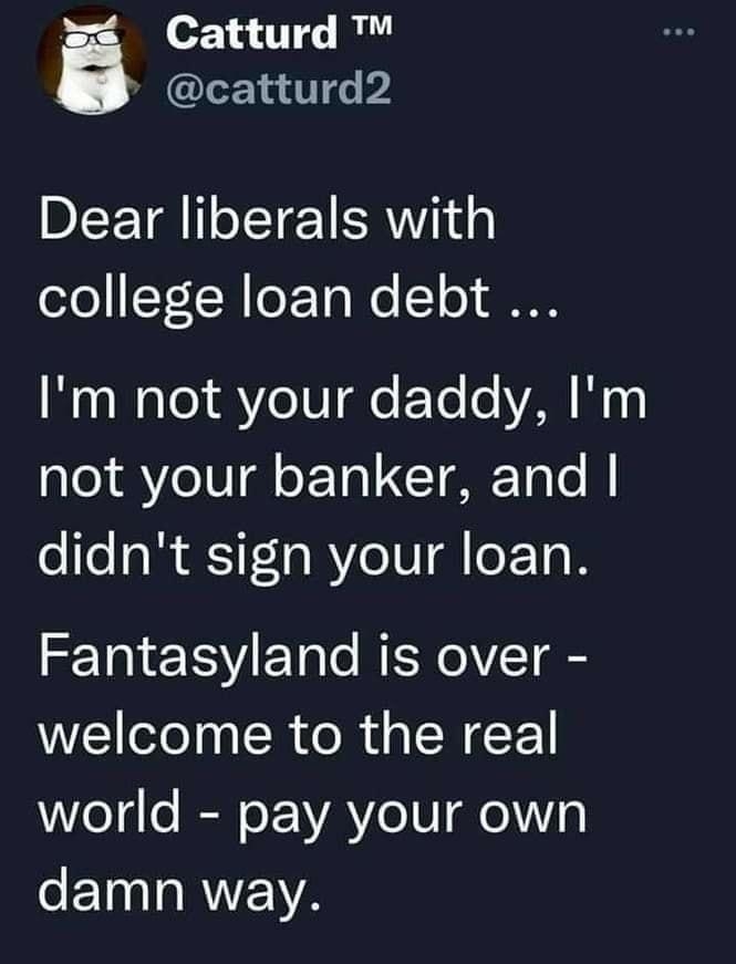 oM 0 14 1170 L B catturd2 Dear liberals with oloT HeF Ta o 1 o SFUH o WaleidYeI0 o T o VA iy not your banker and didnt sign your loan Fantasyland is over WEIen R o R s N TF world pay your own TR RVENA