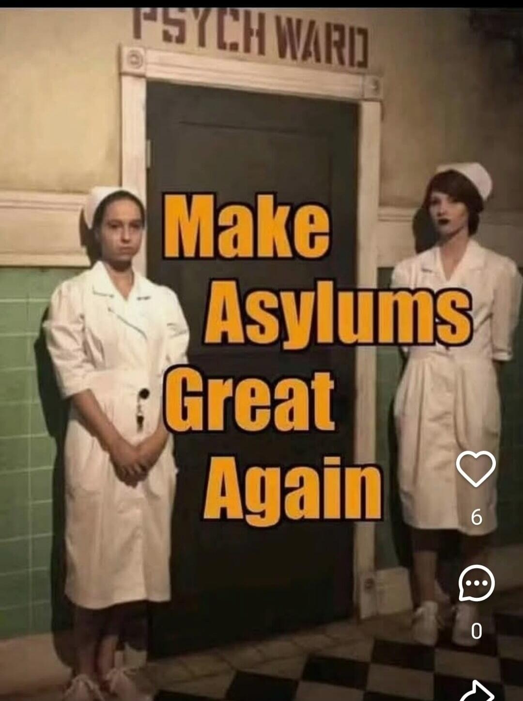 PSYCH WARD Make Asylums Great Again