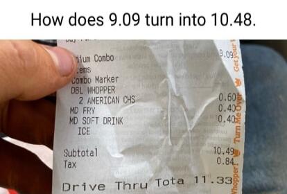 How does 909 turn into 1048 1049y Subtotal 4 08 Tax Drive ThruTotaills3