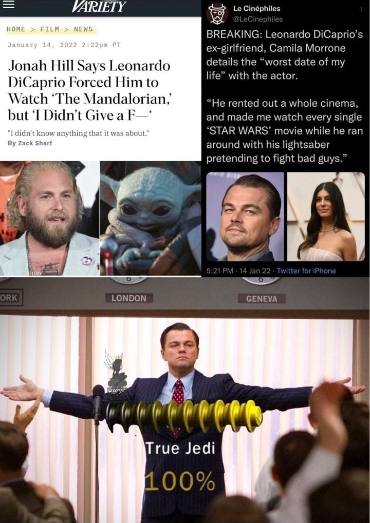 BREAKING Leonardo DiCaprios ex gilfriend Camila Morrone Jonah Hill Says Leonardo et ety DiCaprio Forced Him to SRR Watch The Mandalorian He rented out a whole cinema but I Didnt Give a F and mads m watch every singl STAR WARS movie whie he ran around with his lightsaber pretending to fight bad guys Lonbon GENEVA WCEREL