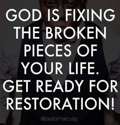 GOD IS FIXING THE BROKEN PIECES OF YOUR LIFE. GET READY FOR RESTORATION! @pastormarcusg