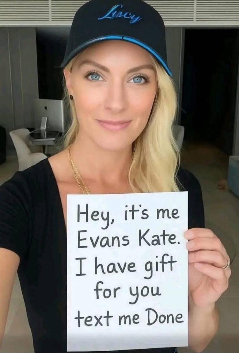 Hey, it's me Evans Kate. I have gift for you text me Done