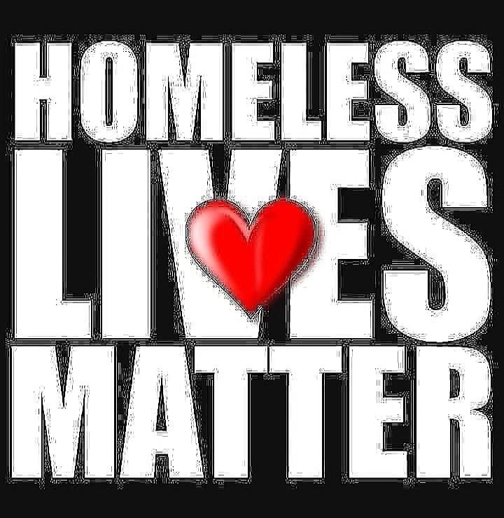 HOMELESS LIVES MATTER