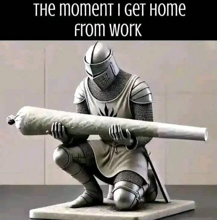 The moment I get home from work