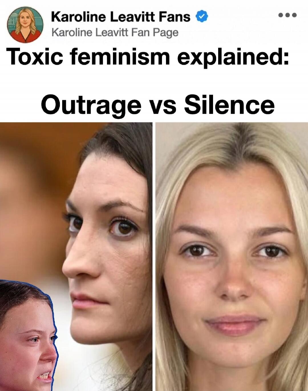Karoline Leavitt Fans Karoline Leavitt Fan Page Toxic feminism explained: Outrage vs Silence. The image shows a collage of three women's faces, including Greta Thunberg with an angry expression, another woman with a serious look, and a third woman smiling.