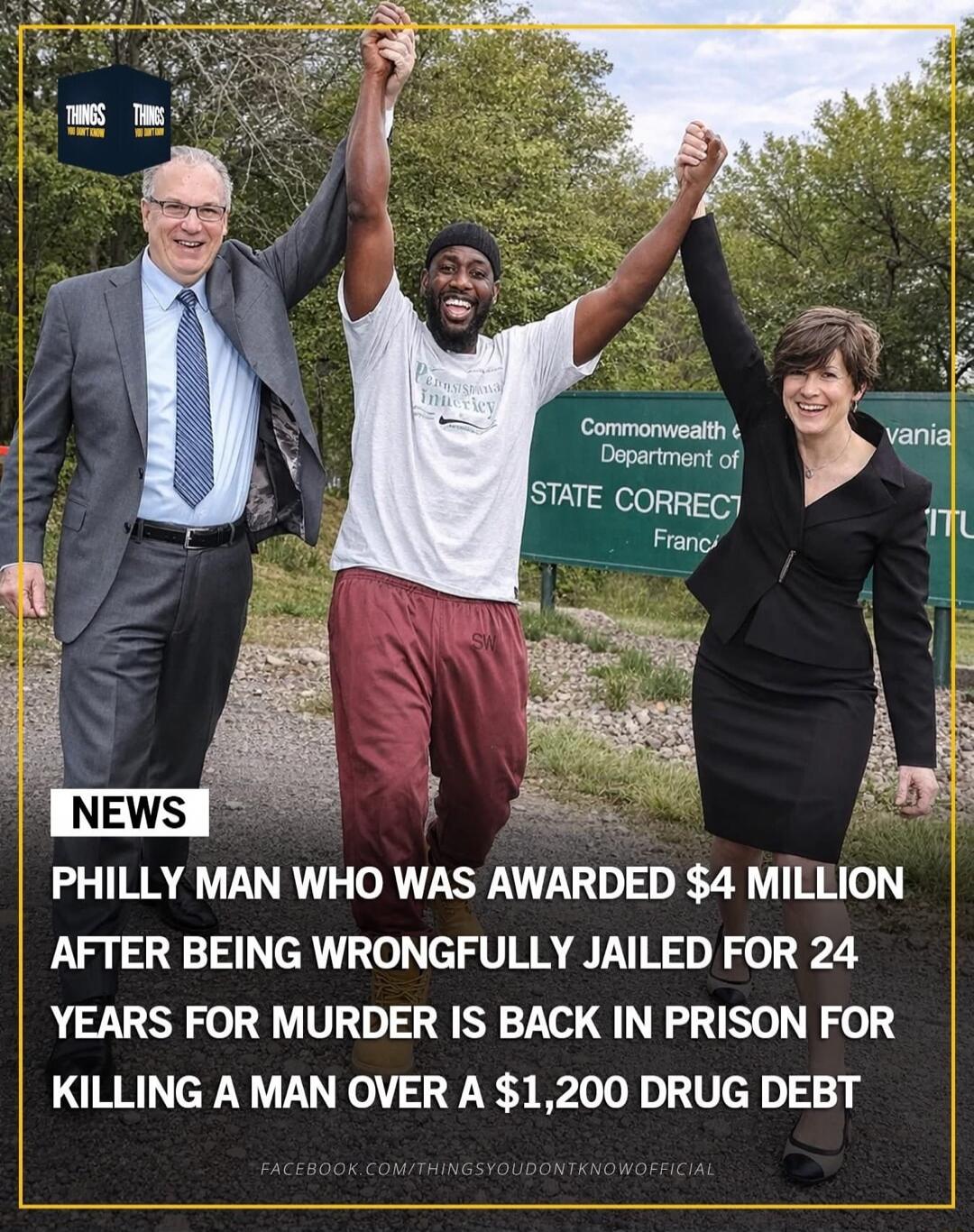 PHILLY MAN WHO WAS AWARDED $4 MILLION AFTER BEING WRONGFULLY JAILED FOR 24 YEARS FOR MURDER IS BACK IN PRISON FOR KILLING A MAN OVER A $1,200 DRUG DEBT