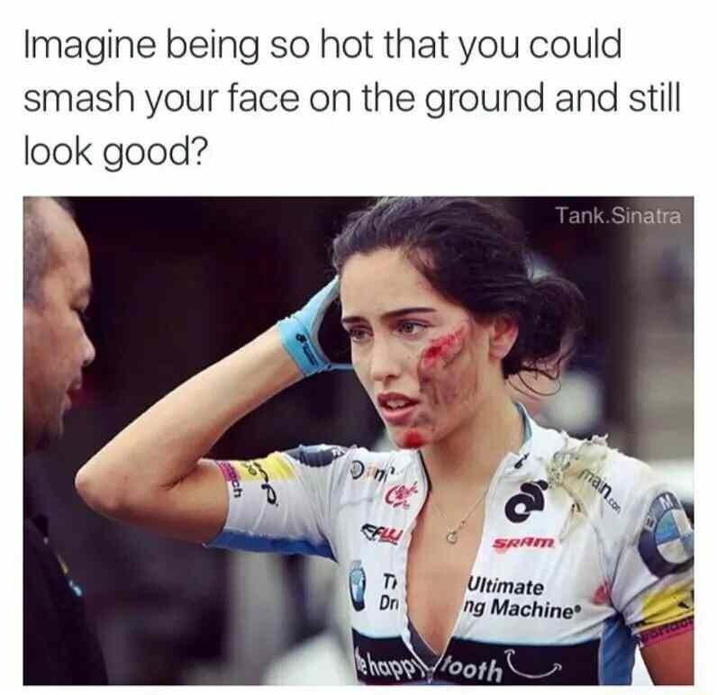 Imagine being so hot that you could smash your face on the ground and still look good natra Ultimate g Machines