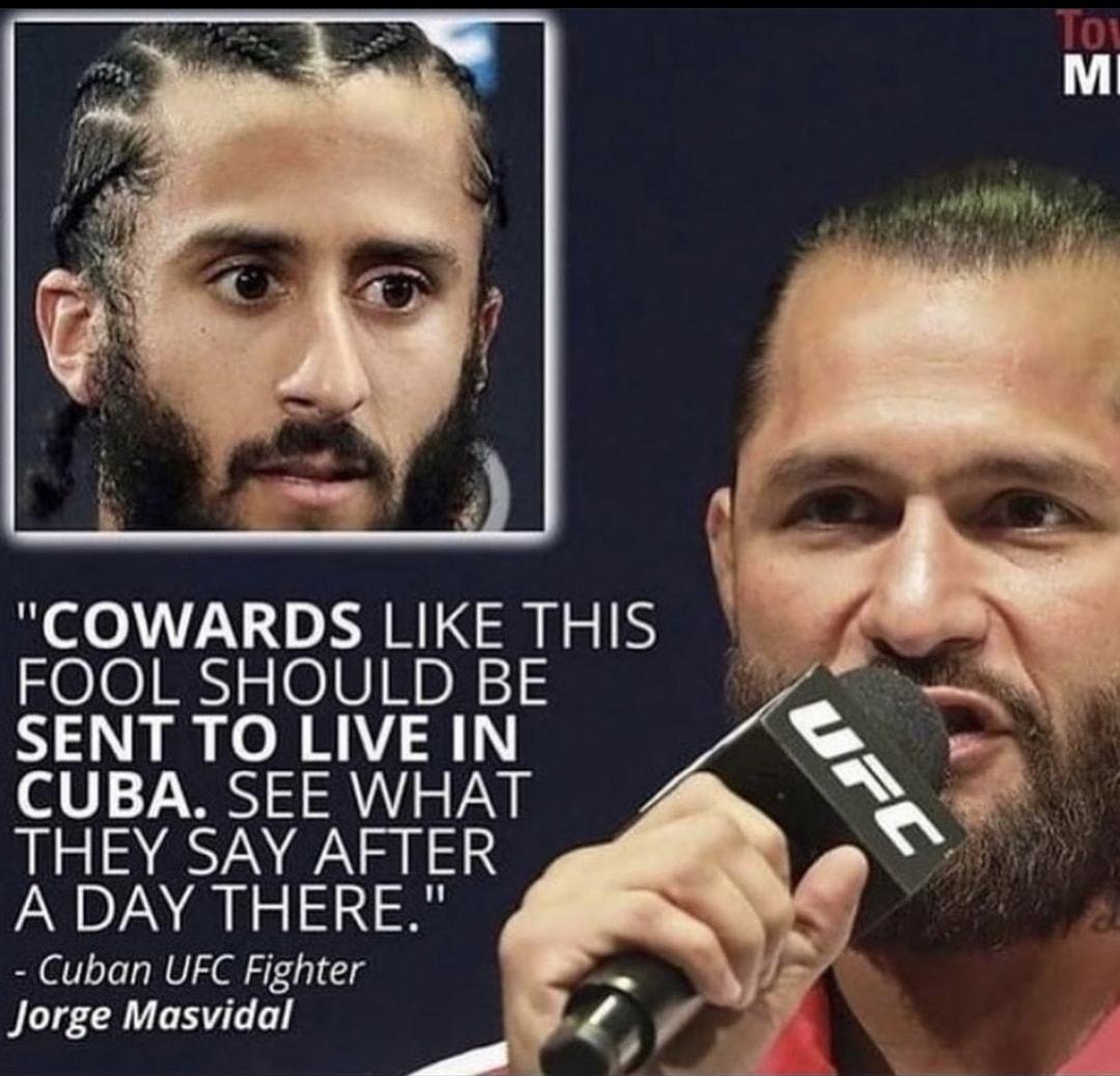 COWARDS LIKE THIS FOOL SHOULD BE SENT TO LIVE IN oV7 W VN THEY SAY AFTER A DAY THERE Cuban UFC Fighter Jorge Masvidal