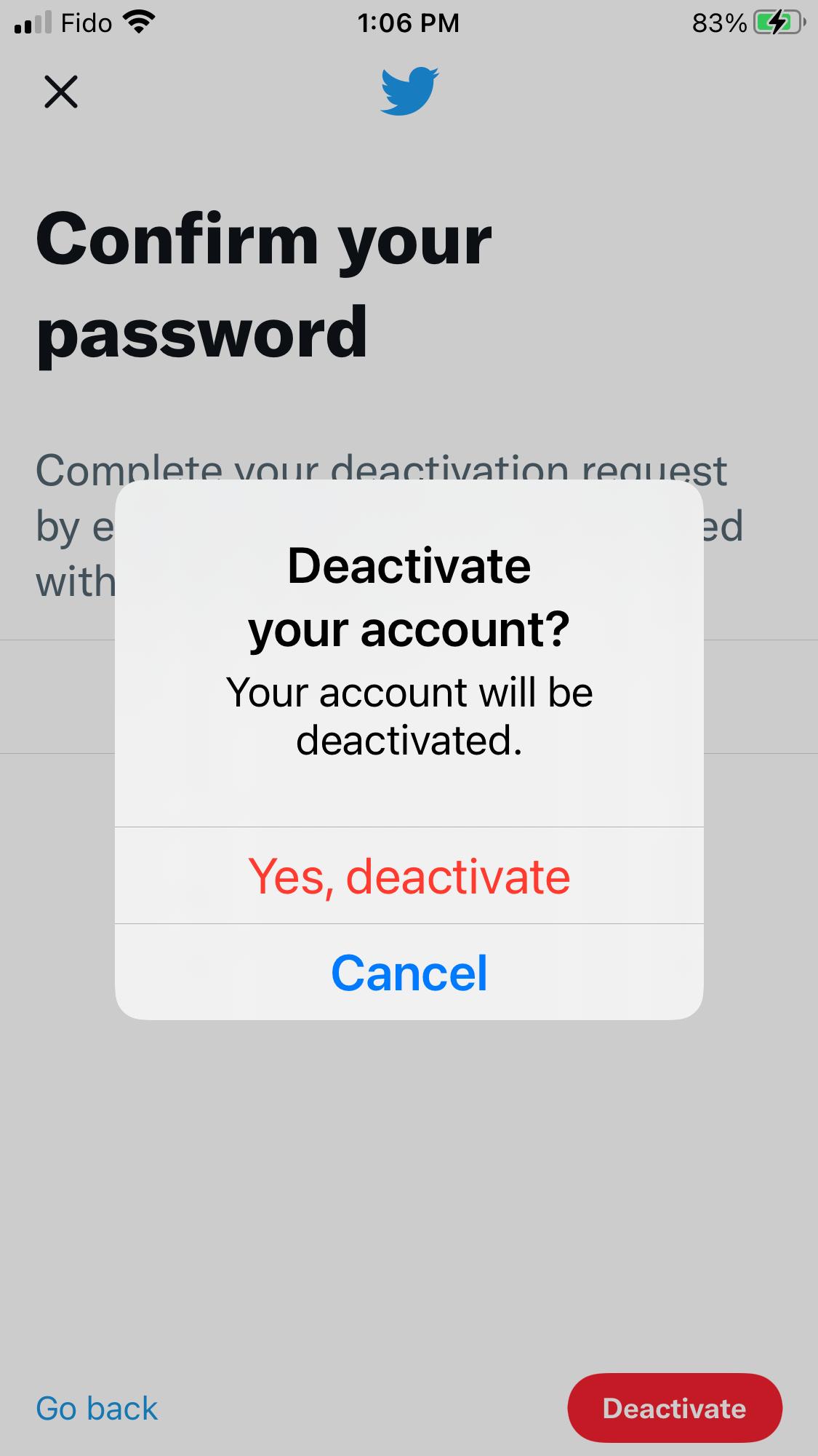 il Fido 106 PM 83 E X L 4 Confirm your password Complete vaiir deactivatian reaniast by e 2d with Deactivate your account Your account will be deactivated Yes deactivate Cancel