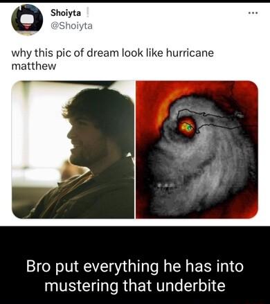 Shoiyta Shoiyta why this pic of dream look like hurricane matthew Bro put everything he has into mustering that underbite