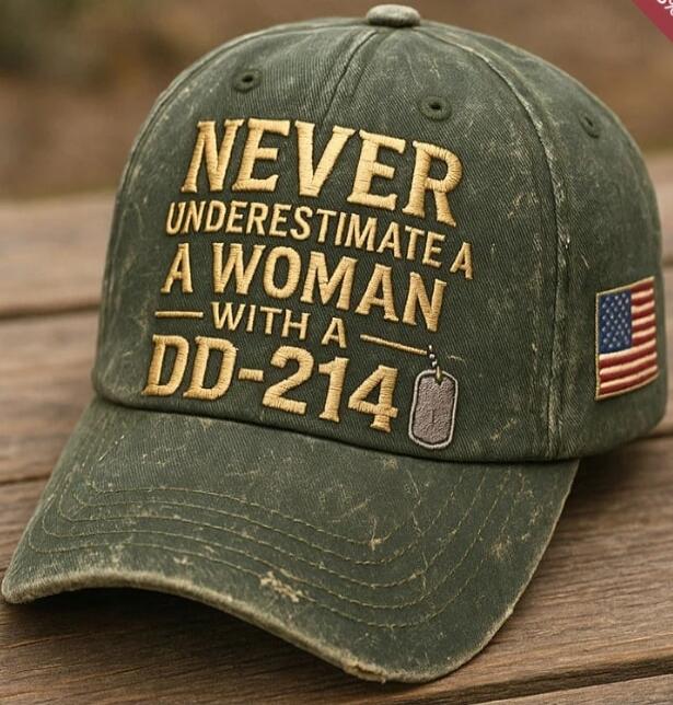 NEVER UNDERESTIMATE A WOMAN WITH A DD-214