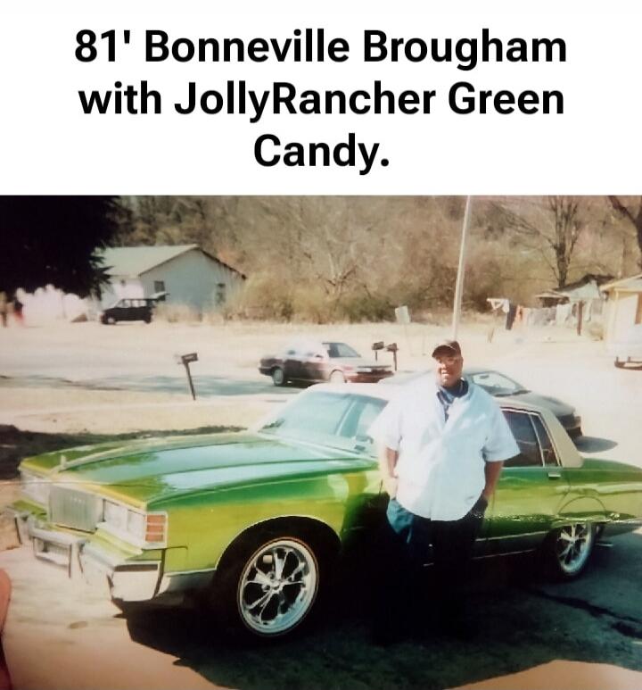 81' Bonneville Brougham with JollyRancher Green Candy.