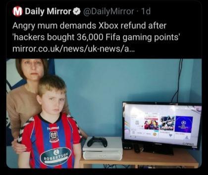 M Daily Mirror DailyMirror 1d Angry mum demands Xbox refund after hackers bought 36000 Fifa gaming points mirrorcouknewsuk newsa