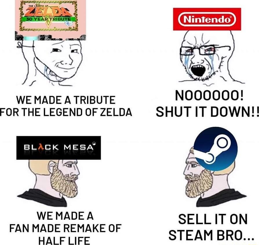 WE MADE A TRIBUTE N000000 FORTHE LEGEND OF ZELDA SHUT IT DOWN WELADE A SELLITON FAN MADE REMAKE OF g STEAMBRO