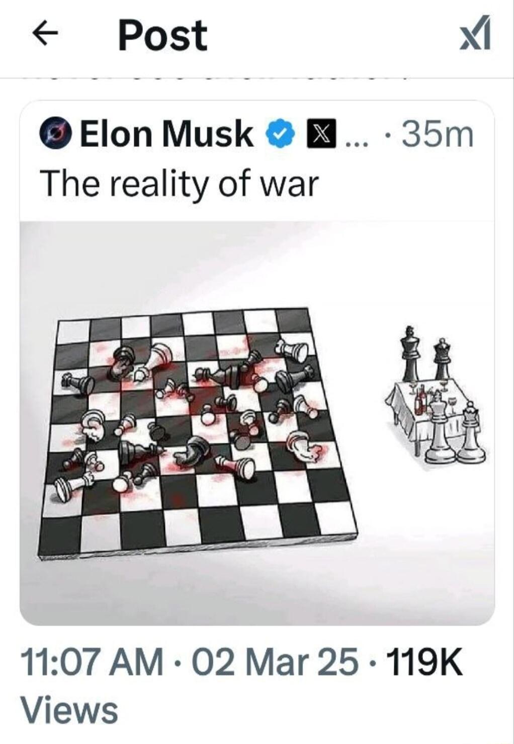Post Xl ElonMusk B 35m The reality of war 1107 AM 02 Mar 25 119K Views