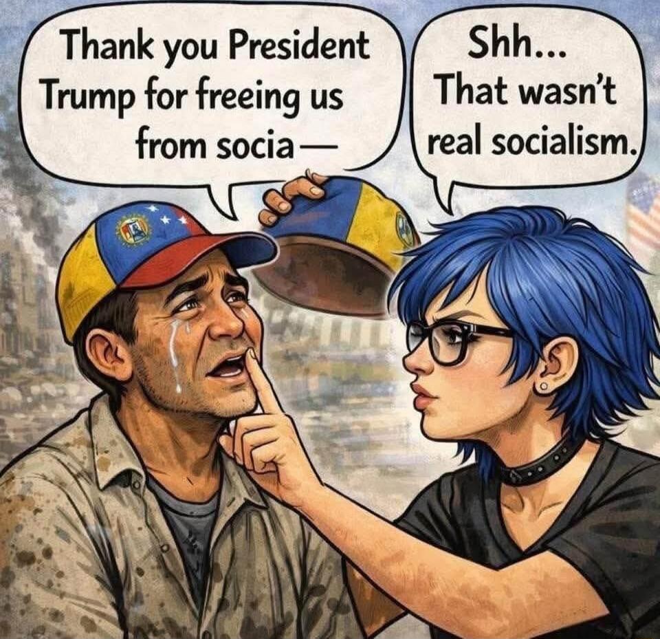 Thank you President Trump for freeing us from socia —
Shh... That wasn’t real socialism.